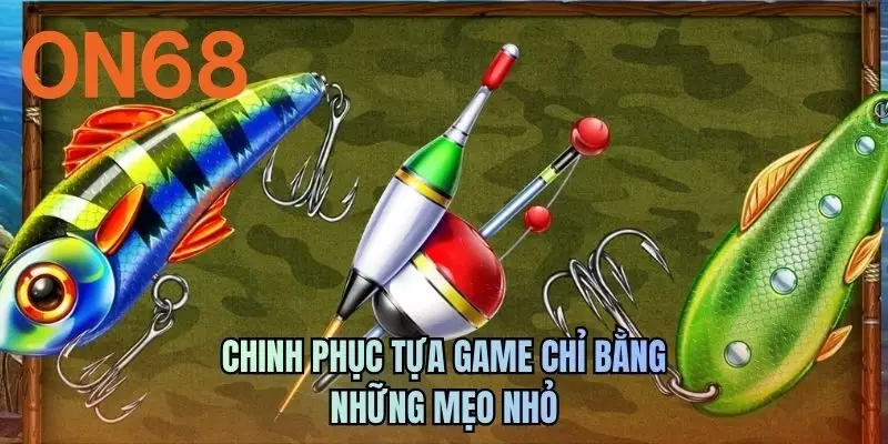 Chinh phục tựa game chỉ bằng những mẹo nhỏ