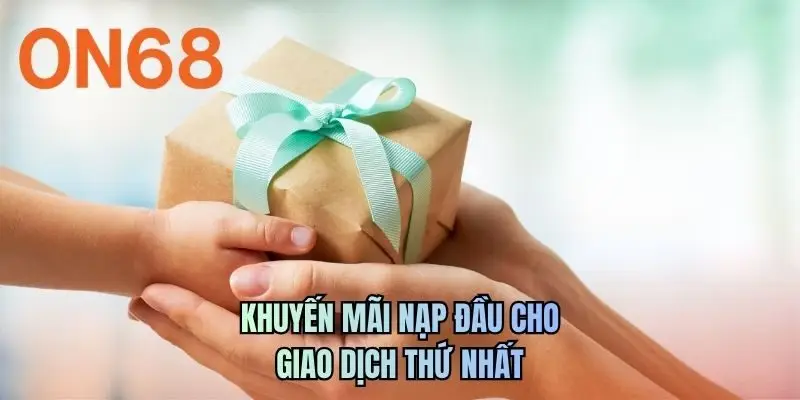 Khuyến mãi nạp đầu cho giao dịch thứ nhất