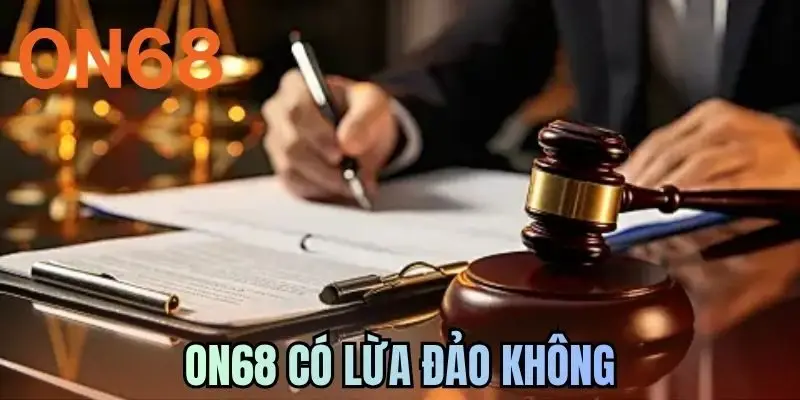 ON68 Có Lừa Đảo Không - Giải Mã Tin Đồn Cho Newbie