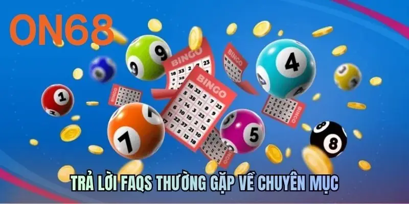 Trả lời FAQs thường gặp về chuyên mục