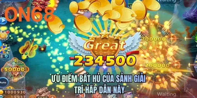 Ưu điểm bất hủ của sảnh giải trí hấp dẫn này
